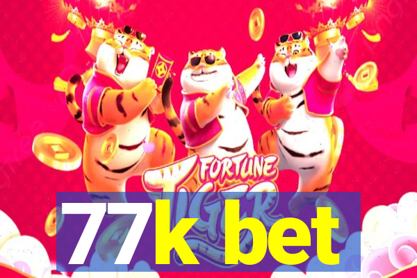 77k bet